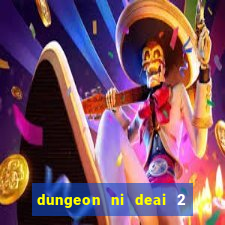 dungeon ni deai 2 temporada dublado data de lan amento